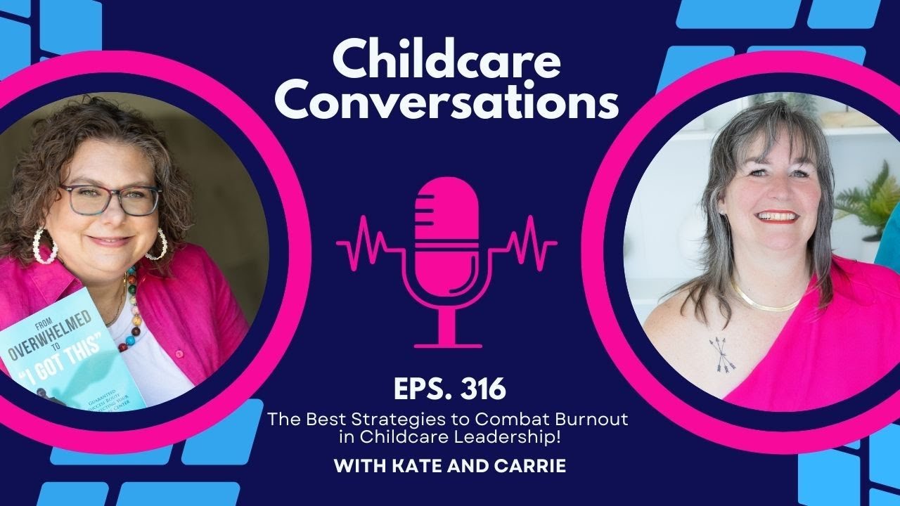 316: The Best Strategies to Combat Burnout in Childcare Leadership!