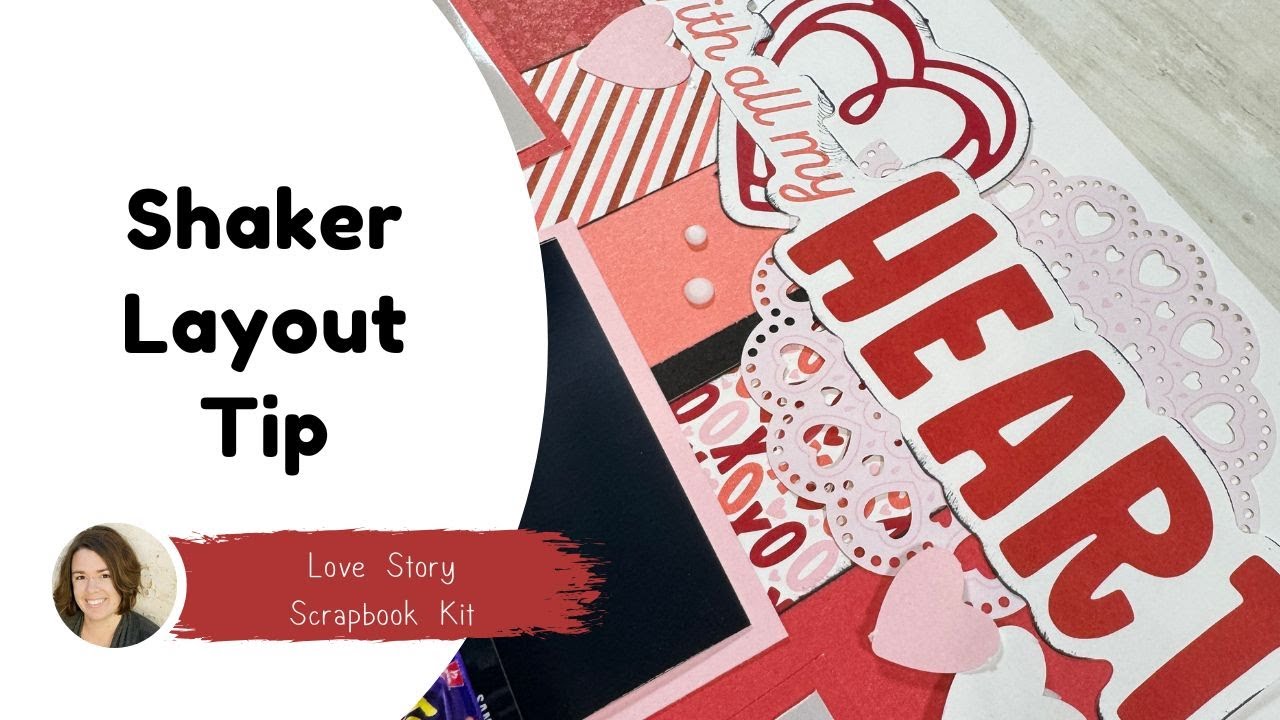 Love Story Layout #1 + Shaker Element | Scrapbooking Workshop