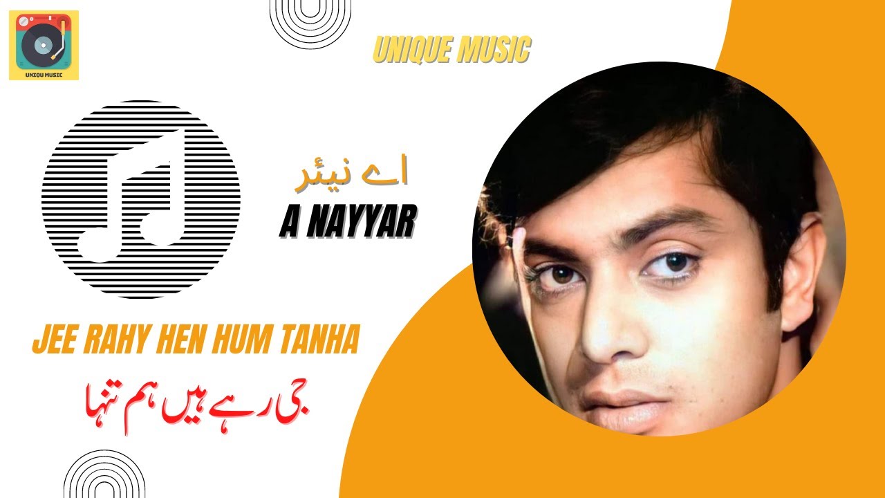 Jee Rahe Hen Hum Tanha | A Nayyar | Golden Hits |