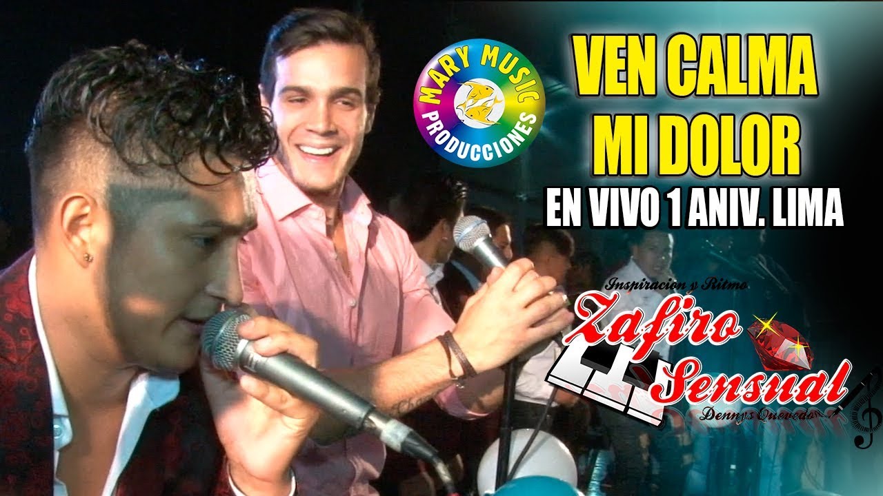 Zafiro sensual - ven calma mi dolor [1 aniversario lima] Mary music producciones.