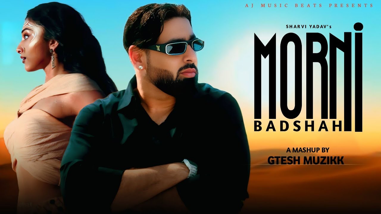 Morni - Sharvi Yadav X Badshah | Gtesh Muzikk | Badshah New Song #remix #mashup #badshah #newsong