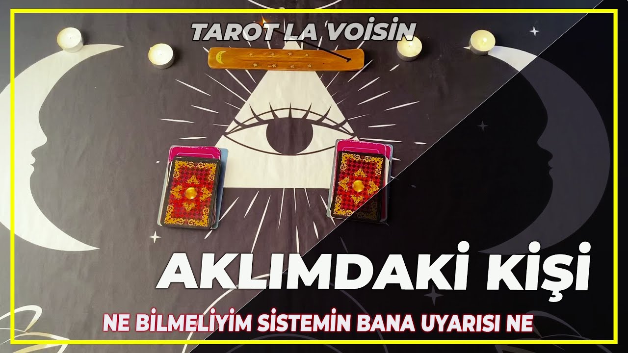 Aklımdaki Kişi İle İgili Ne Bilmeliyim Sistemin Bana Uyarısı Ne | Tarot Yorumu