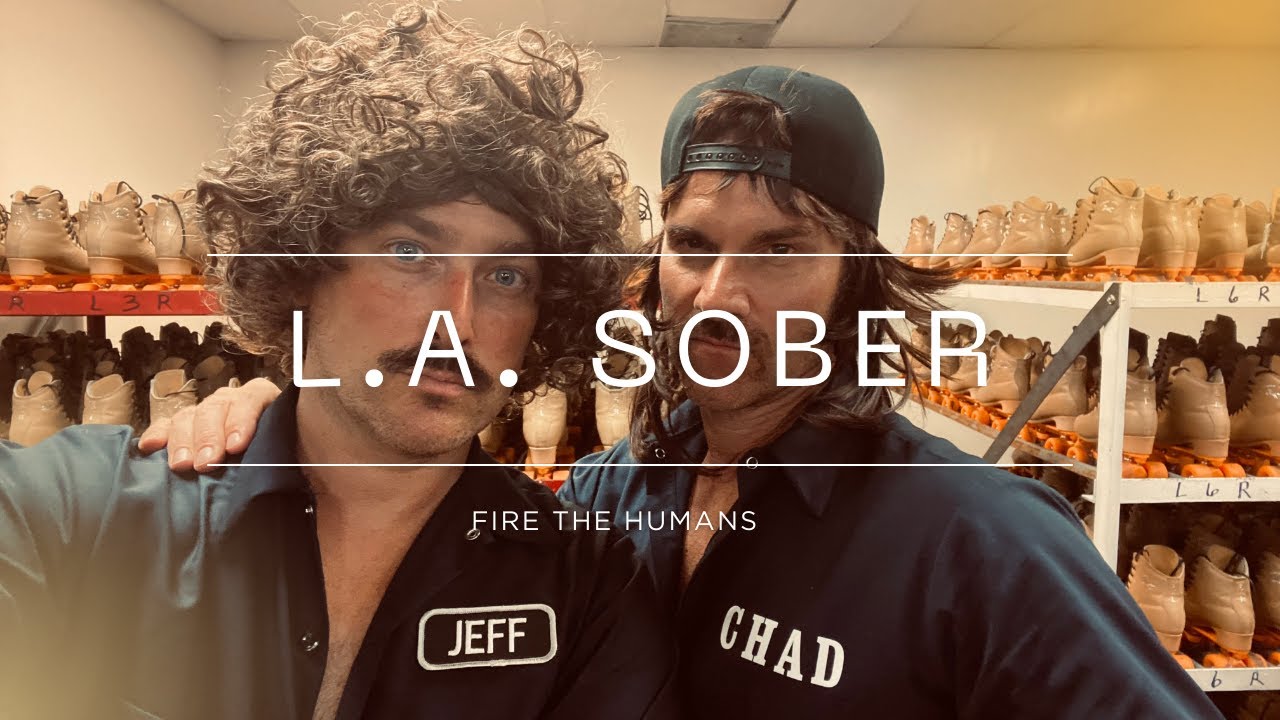 Fire the Humans - L.A. Sober (Official Music Video)