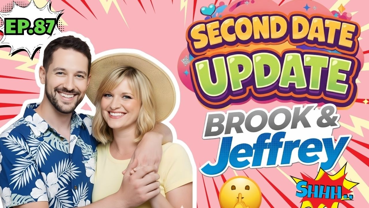 Brooke And Jeffrey Second Date Update | Ep.87 | Everything Felt Right… So Why Did She Disappear?