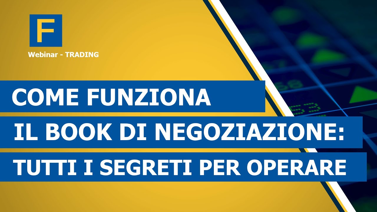 Come funziona il book di negoziazione: tutti i segreti per operare
