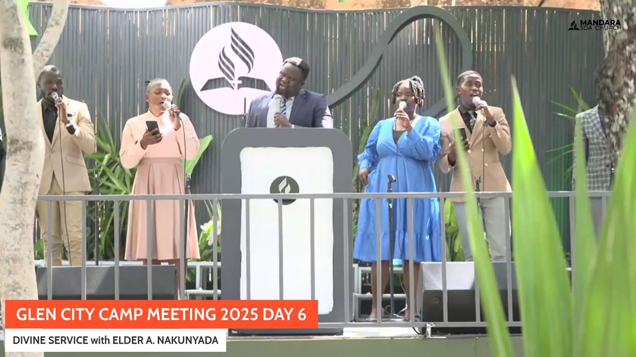 Glen City Camp Meeting 2025 || Day 6 ||Divine Service|| With Elder A. Nakunyada ||