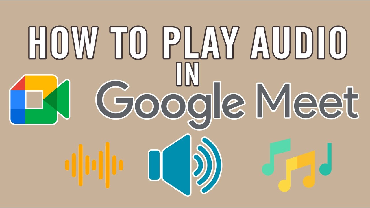 Как воспроизвести аудио в Google Meet