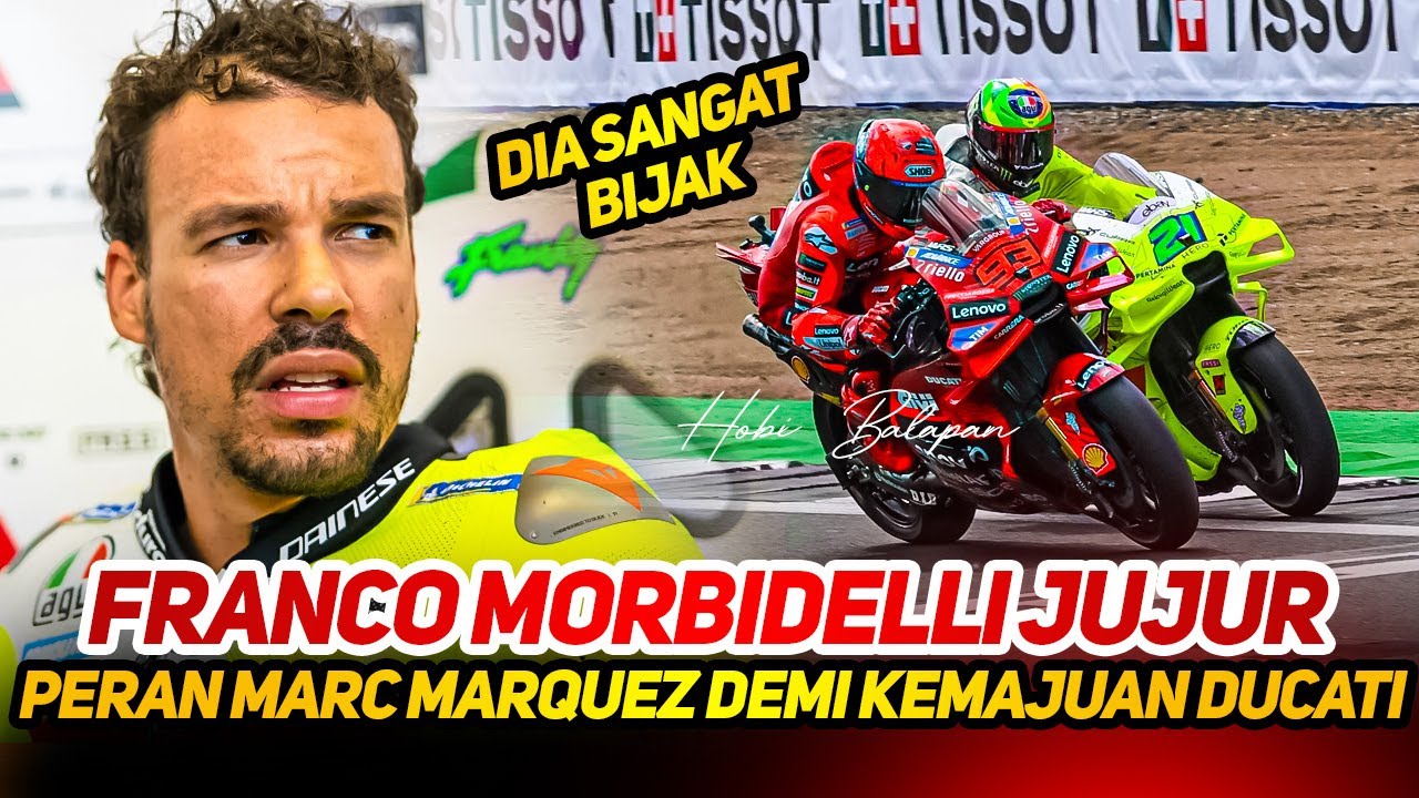 FRANCO MORBIDELLI BICARA FAKTA‼️PERAN BESAR MARC MARQUEZ DI DUCATI LEBIH PENTING DARI PECCO BAGNAIA?