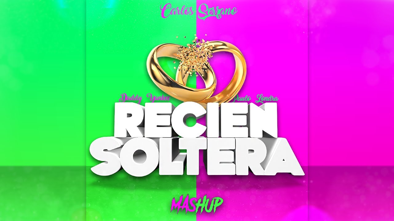 Daddy Yankee & Paulo Londra - Reci&eacute;n Soltera (Mashup) | Carlos Serrano