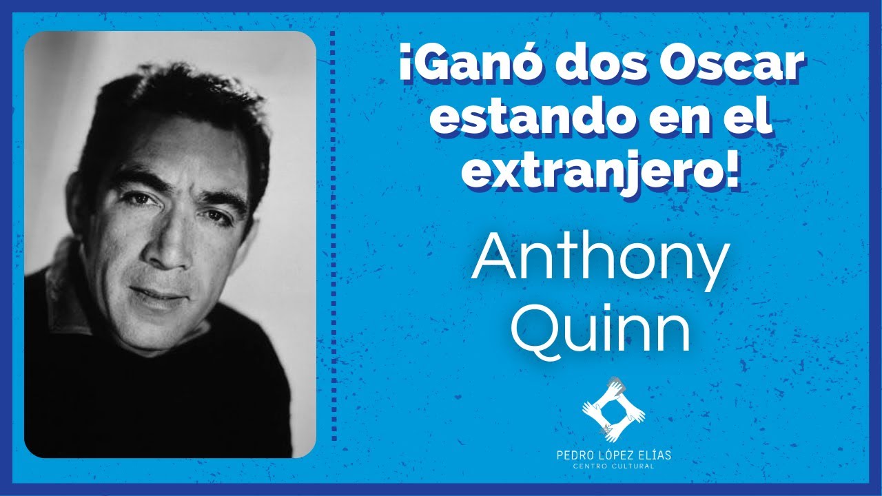 21 de abril, se cumplen 110 años del nacimiento del actor mexicano Anthony Quinn