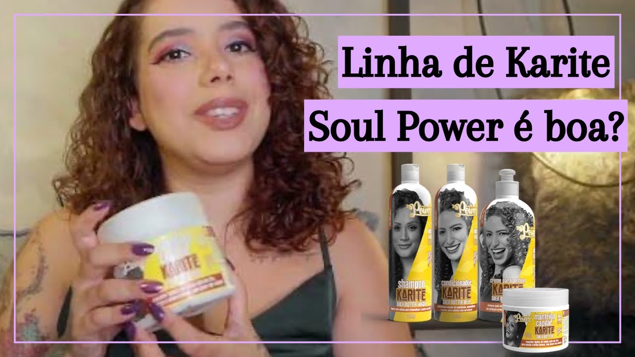 RESENHA DA LINHA Soul Power Karite Shea Butter - Tamires Maia