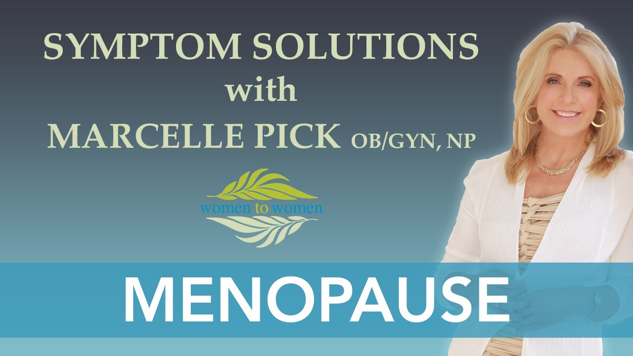 Symptom Solutions | Menopause - with Marcelle Pick, OB/GYN, NP