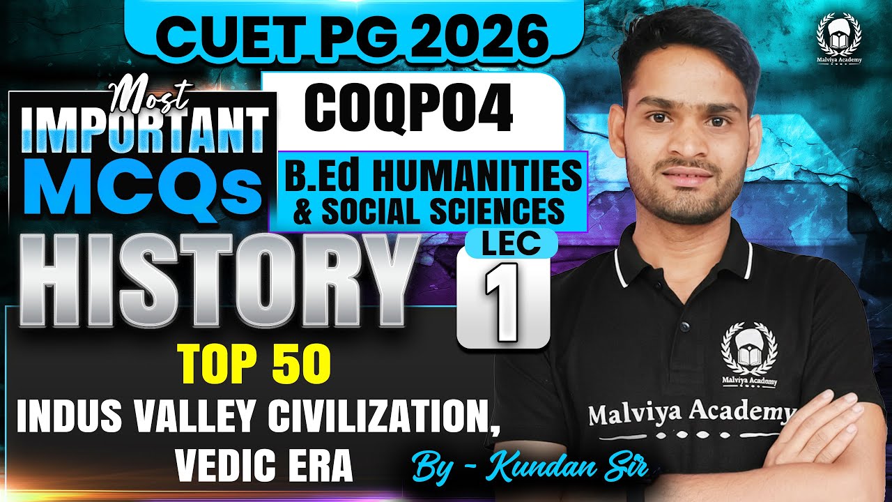 CUET PG 2026 B.Ed Humanities | History – Indus Valley Civilisation | Top 50 Most Important MCQs