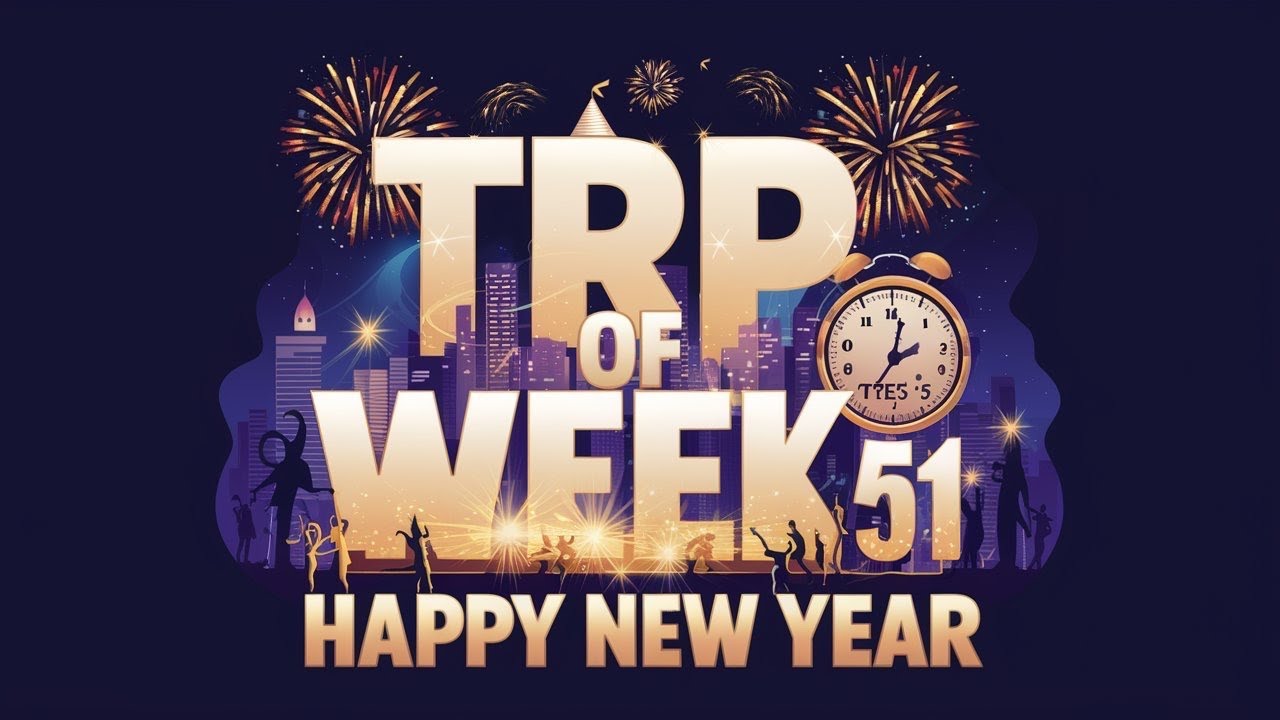 TRP Week 51 Update | Happy New Year 2026 🎉