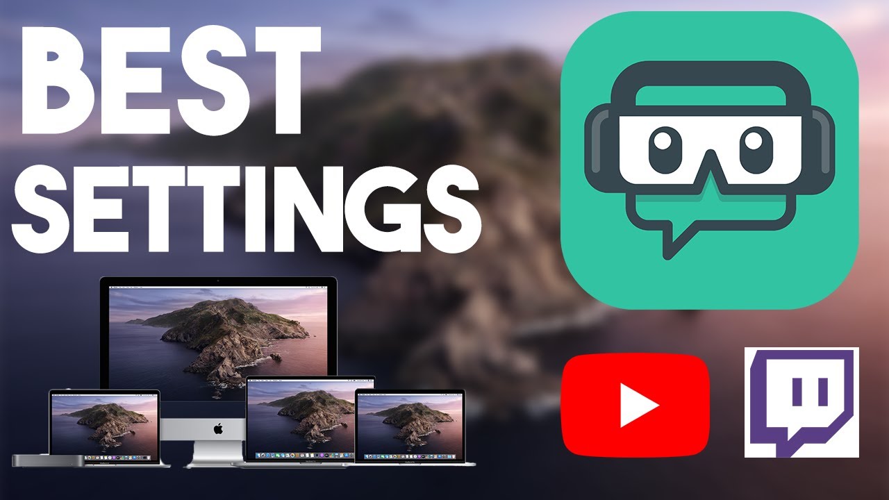 Best Streamlabs OBS settings for Mac 🍎(2020)