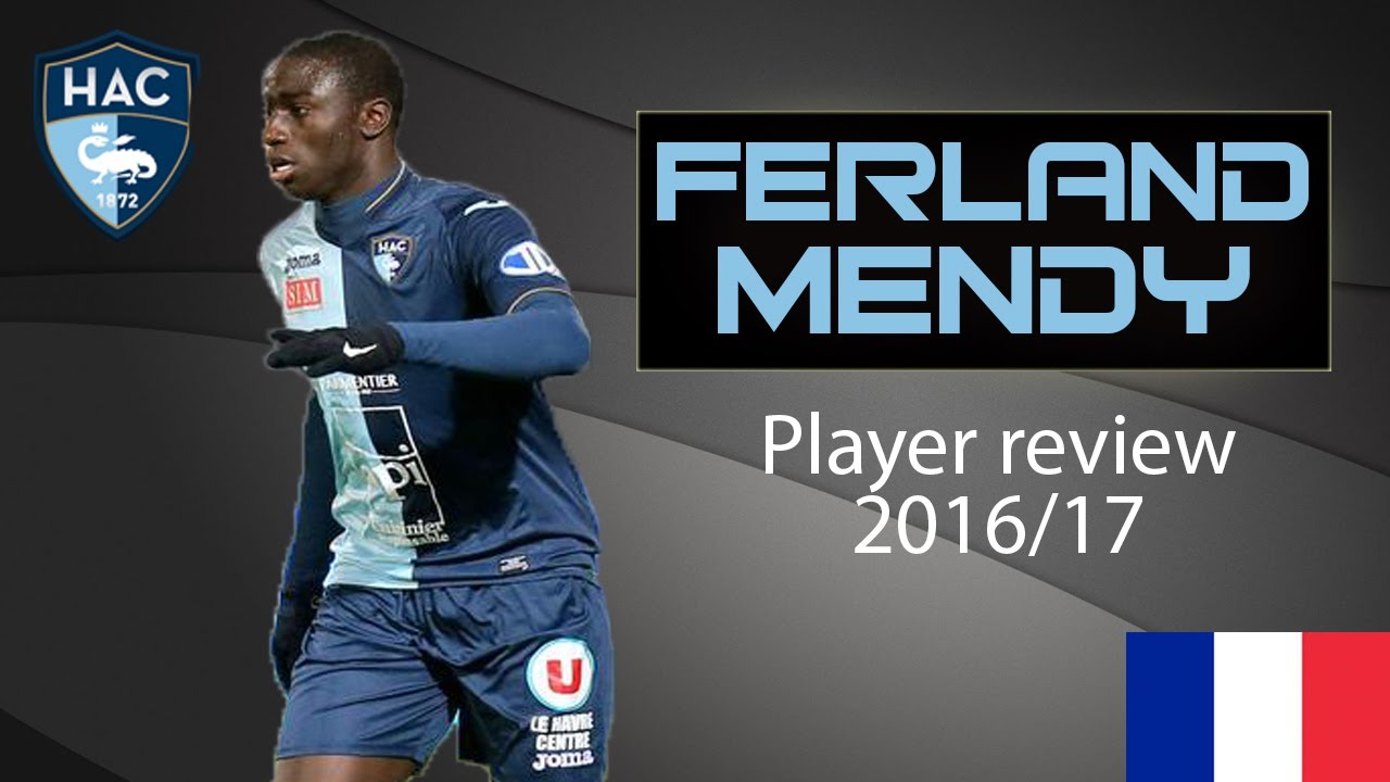 Ferland Mendy | Le Havre AC | Player review 2016/17 | Goals, Skills and Assists | HD