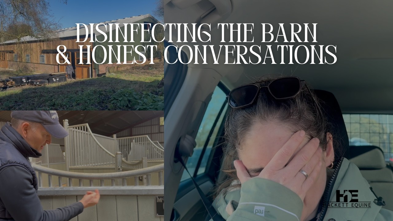 DISINFECTING THE BARN, THE TURNOUT PLAN & AN HONEST CONVERSATION | MIRI HACKETT