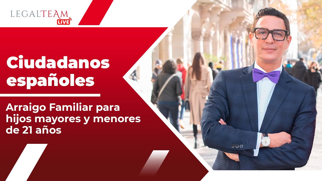 Requisitos de Arraigo Familiar para hijos mayores y menores de 21 años