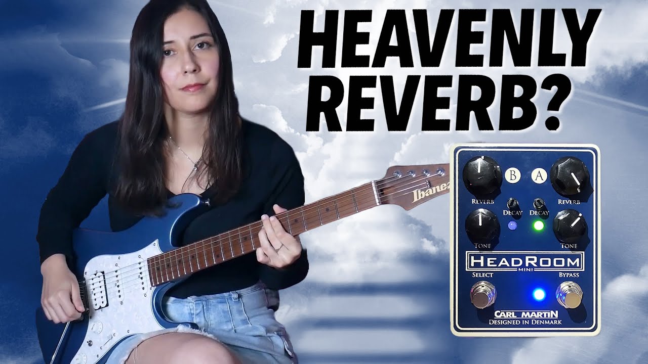 IS THIS THE BEST REVERB PEDAL? | Carl Martin HeadRoom Mini