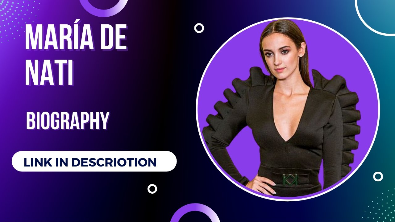 María De Nati Biography, Wiki, Age, Height, Net Worth & More