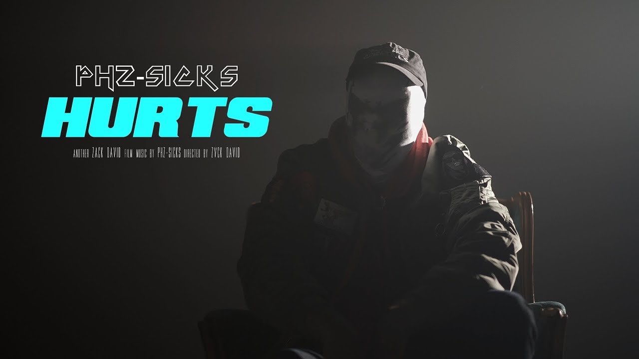 PHZ-Sicks - Hurts (Official Music Video)