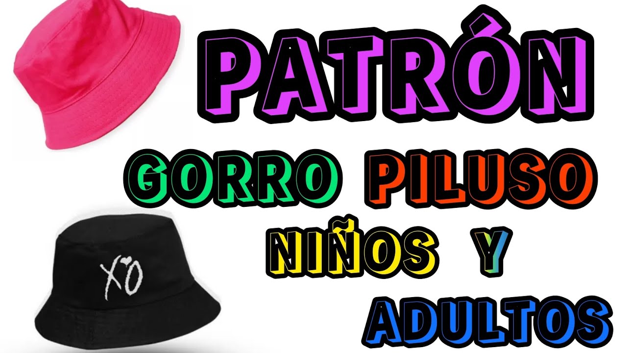 Como hacer PATRÓN  GORRO PILUSO  muy fácil