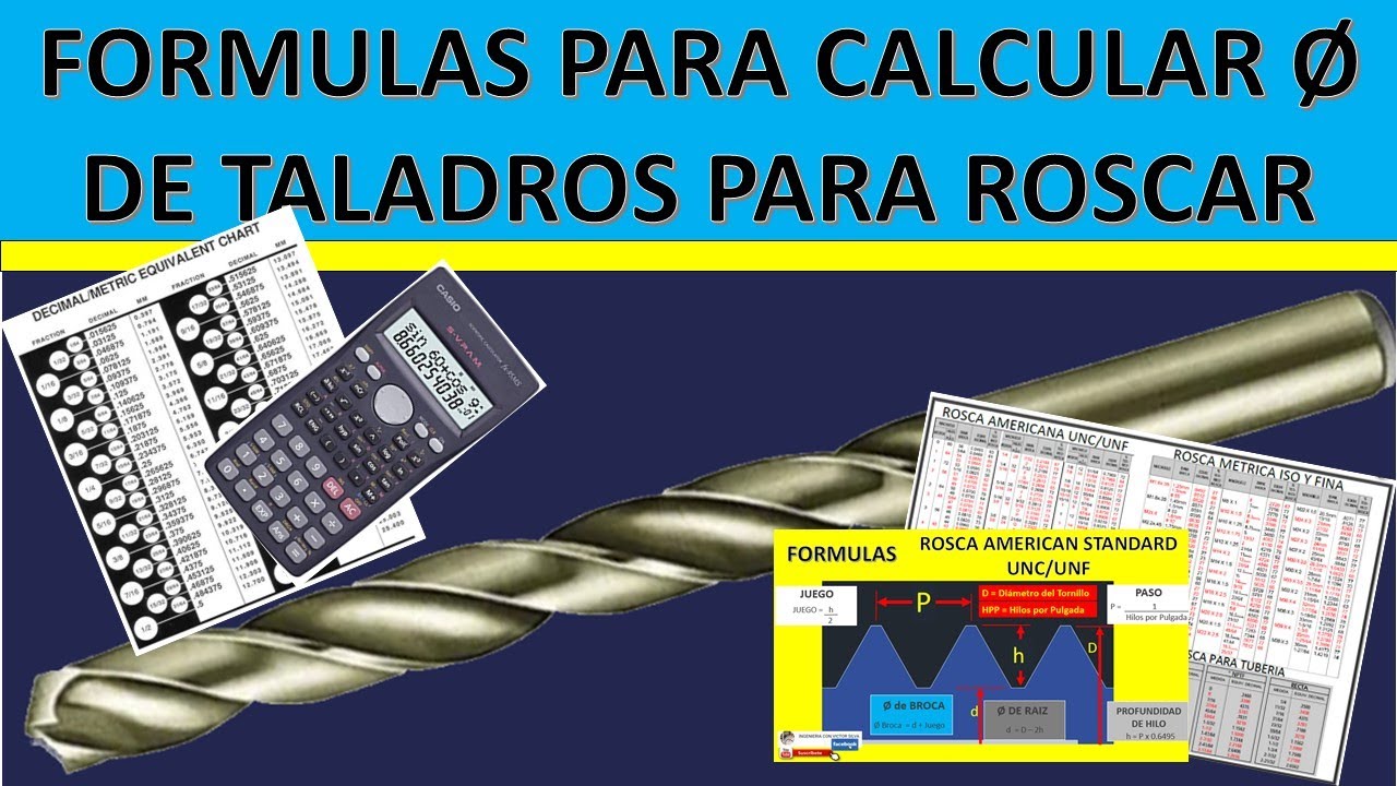 ¿COMO SABER QUE BROCA UTILIZAR PARA LAS DIFERENTES ROSCAS? *FORMULAS, TABLAS Y EJEMPLOS*