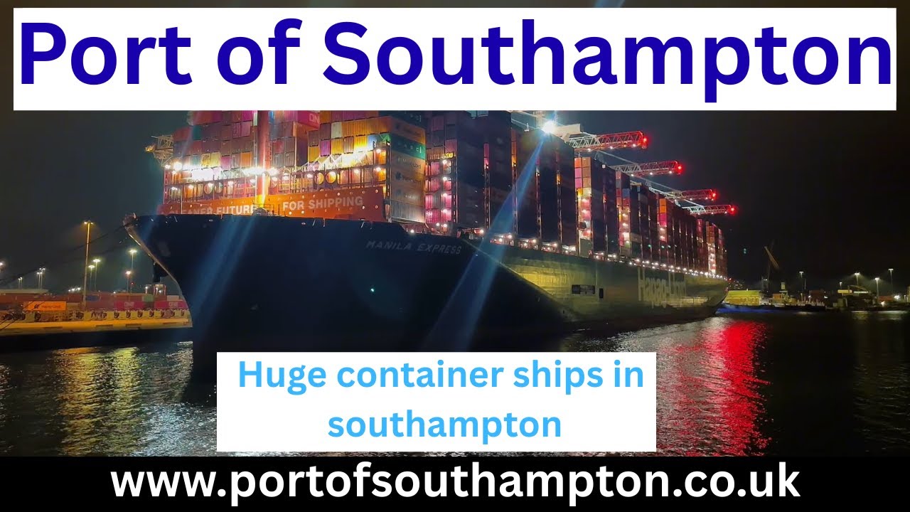 Container Ships Arriving & Departing | Port of Southampton | DP World Southampton Operations