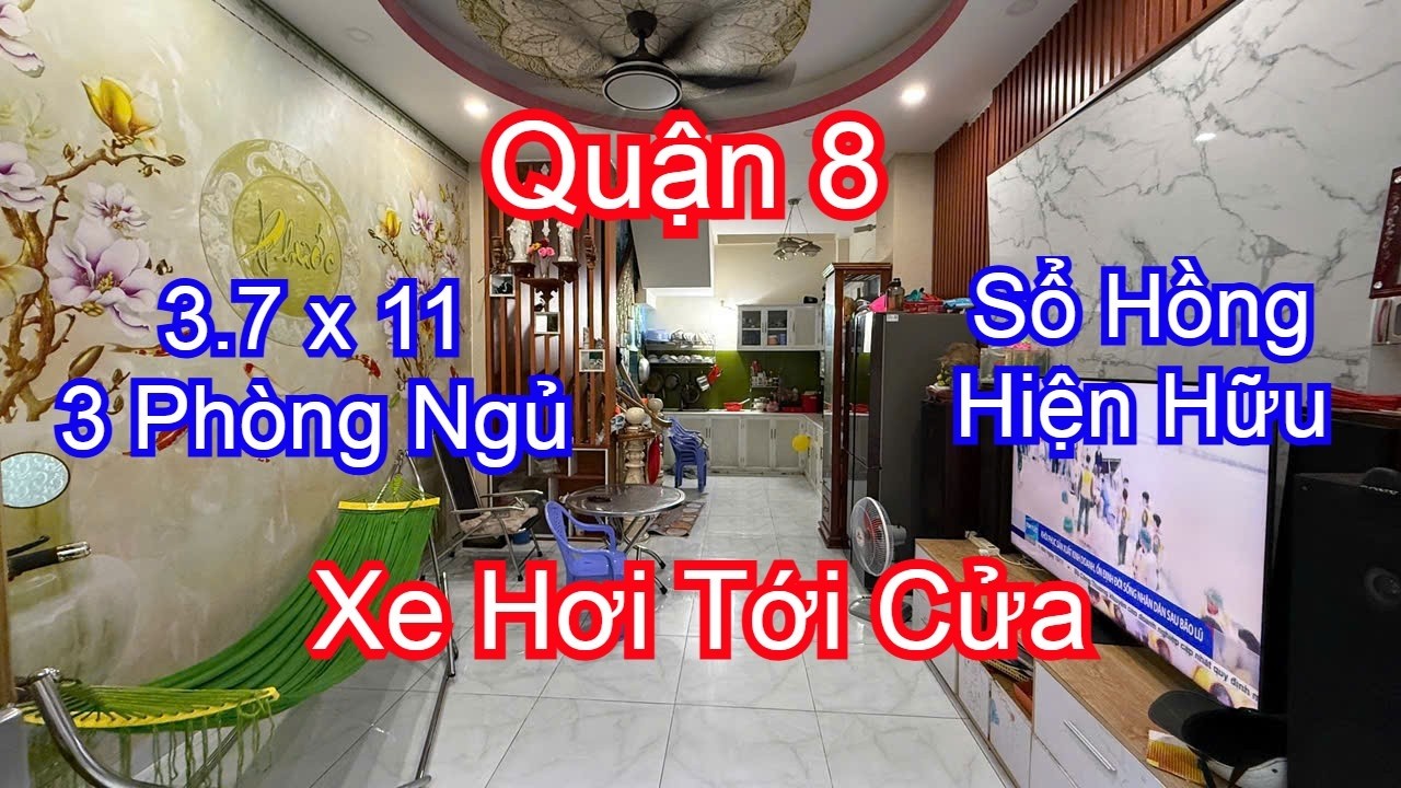 Nhà Bán Quận 8 Sổ Hồng Hiện Hữu- 3.7m#11m 3 Phòng Ngủ 3WC- Xe Hơi Tới Cửa- Gi.á 5 Tỷ 780