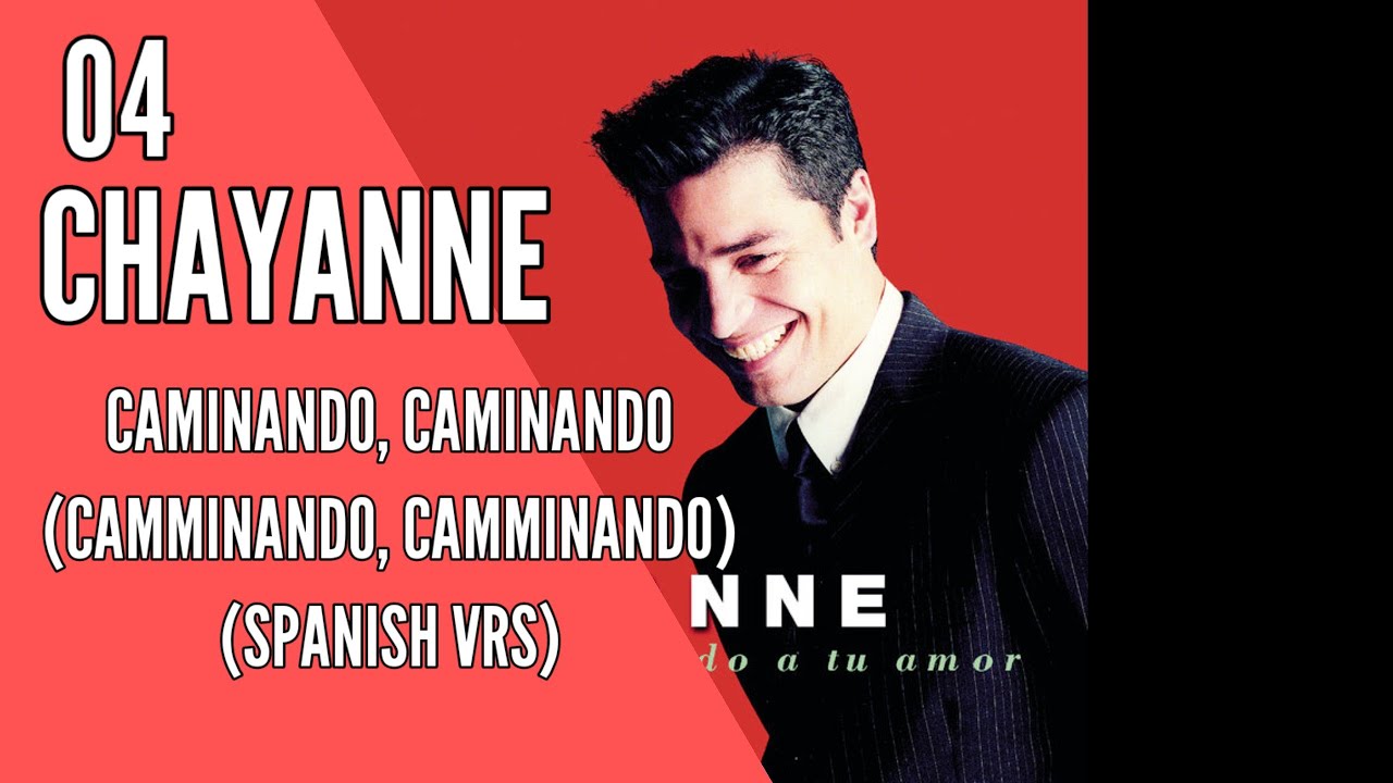 Chayanne - 04 - Caminando, Caminando (Camminando, Camminando) (spanish vrs) (ft. Anna Oxa) (1999)