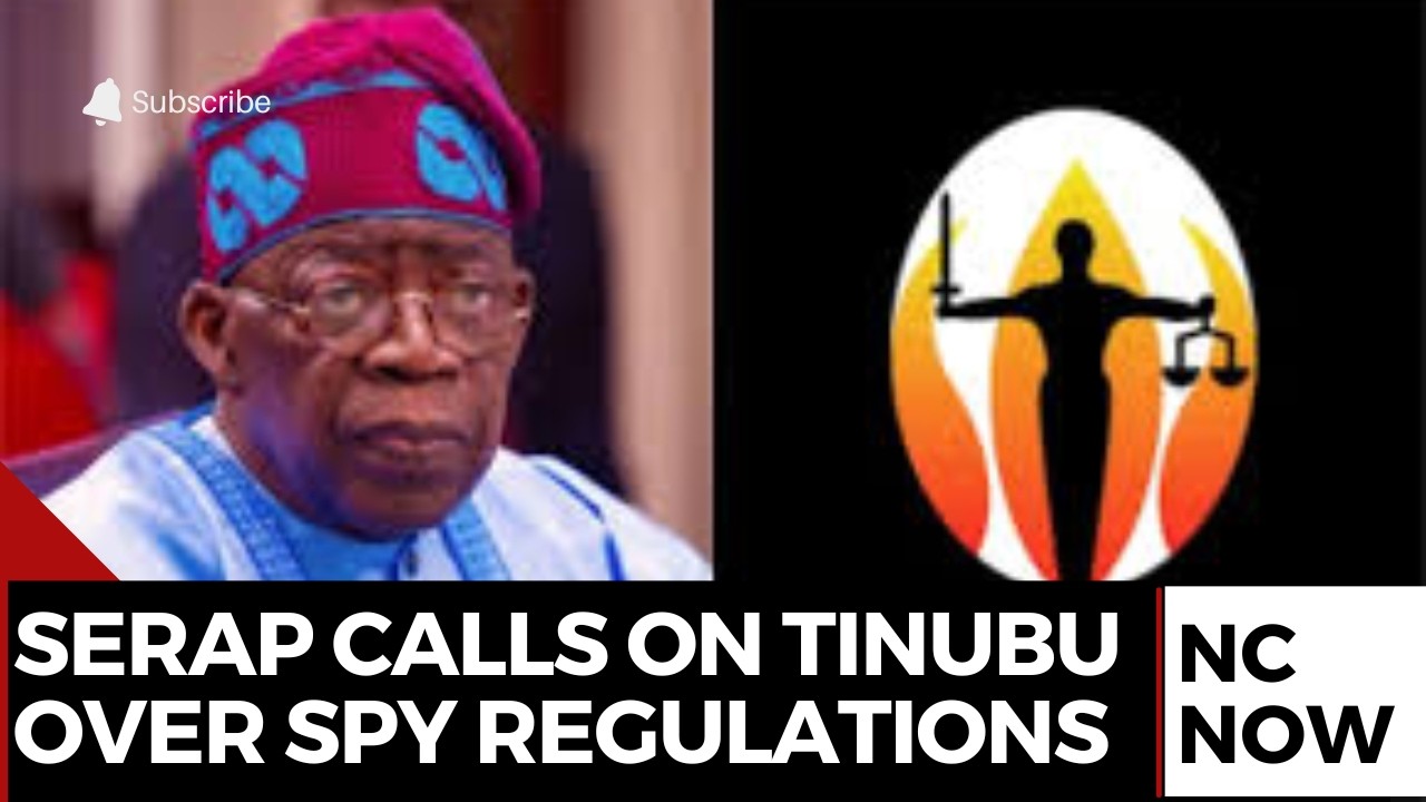 SERAP Challenges Tinubu Over Spy Regulations