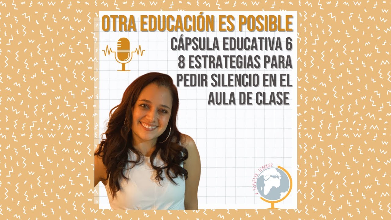 T1. C6. 8 estrategias para pedir silencio en el salón de clase