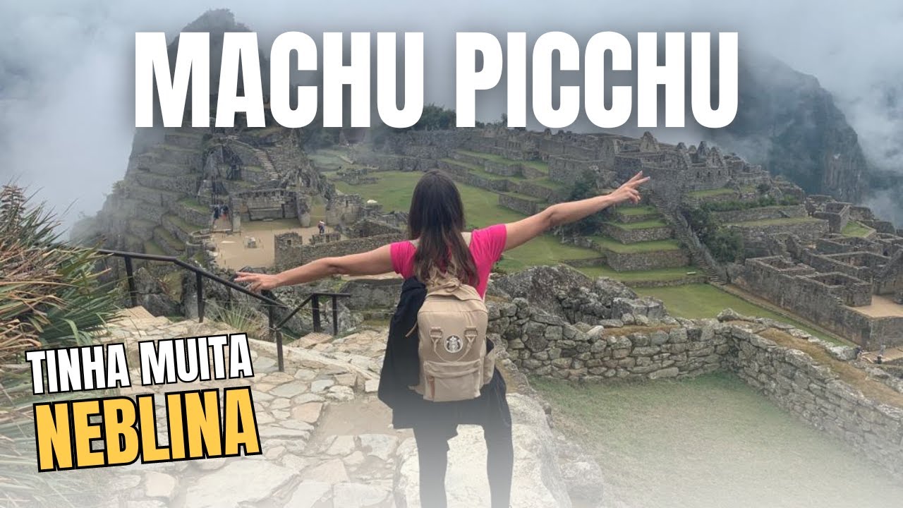 VISITANDO MACHU PICCHU COM MUITA NEBLINA