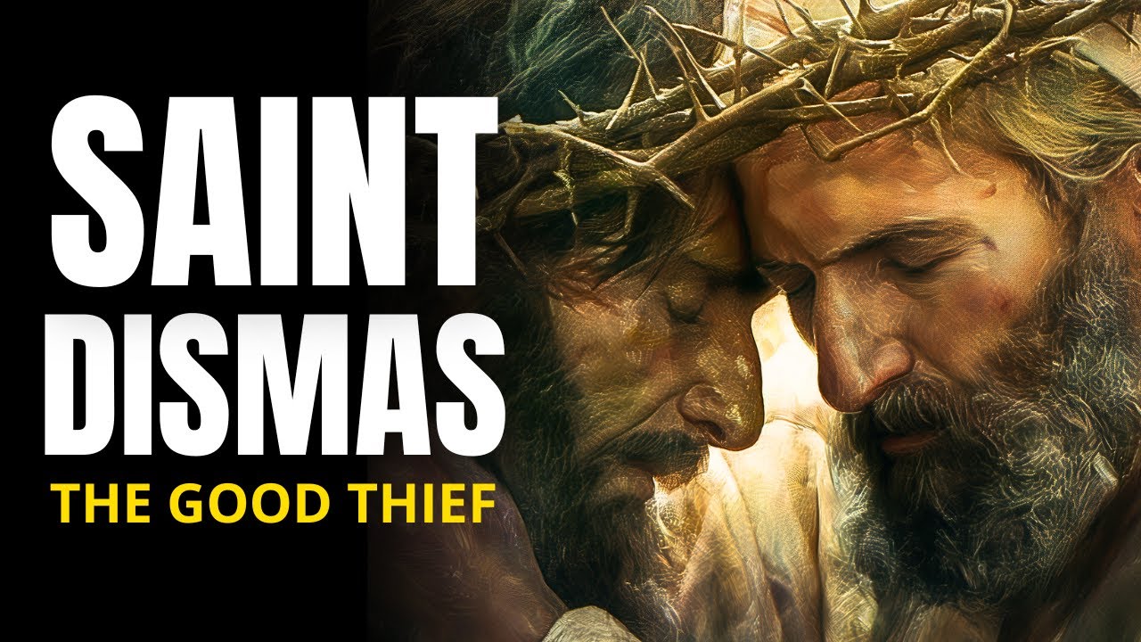 Saint Dismas: The True Story of the Good Thief