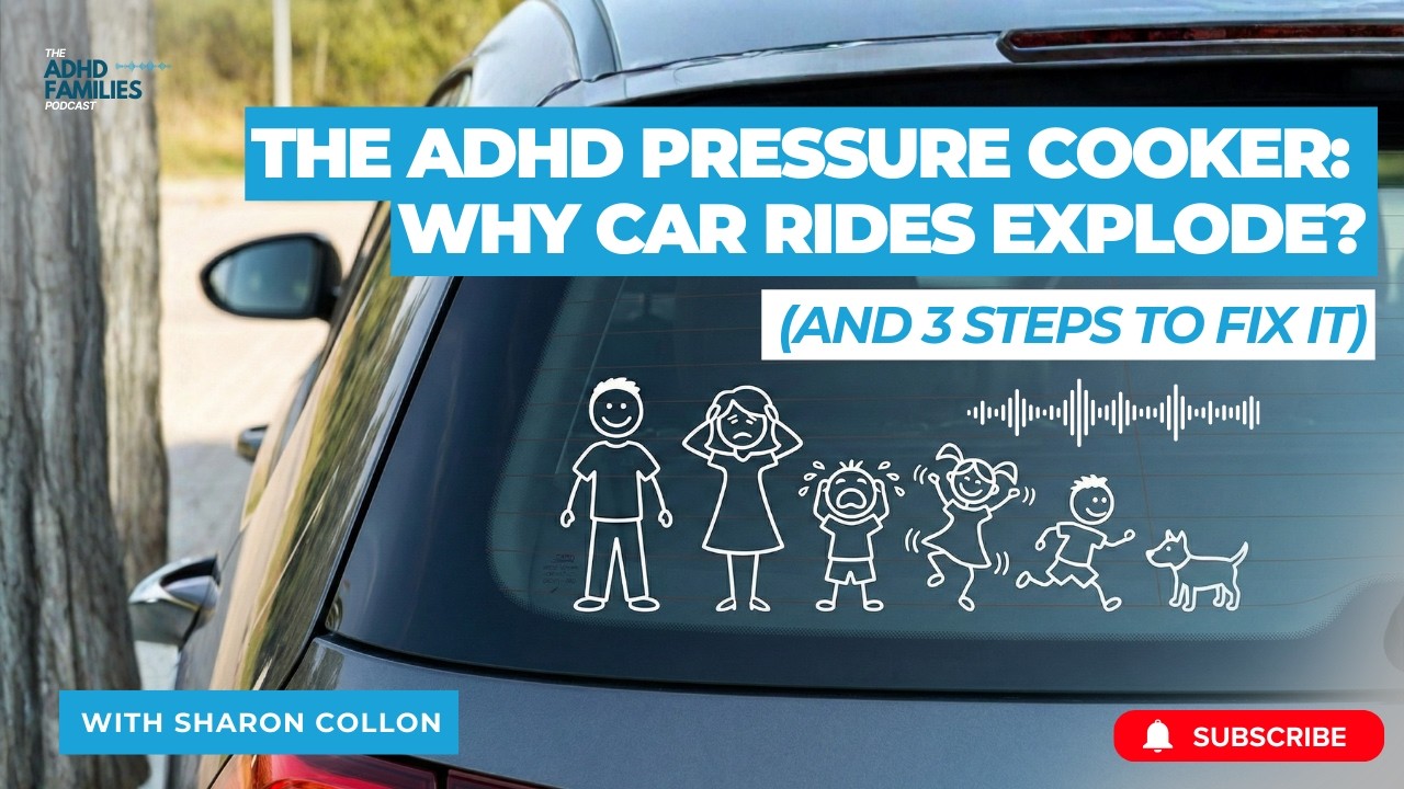 Episode 74: The ADHD Pressure Cooker: Why Car Rides Explode (And 3 Steps to Fix It)