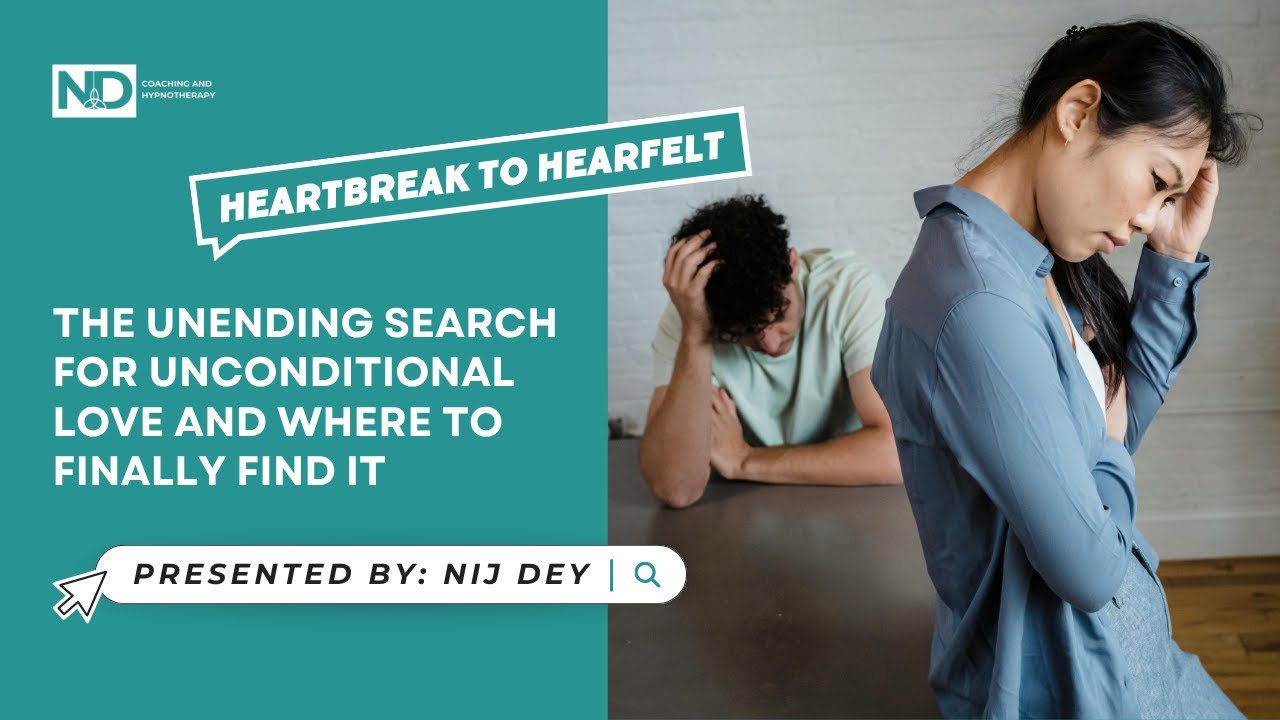 Heartbreak to Heartfelt: The Unending Search for Unconditional Love and Where to Finally Find It