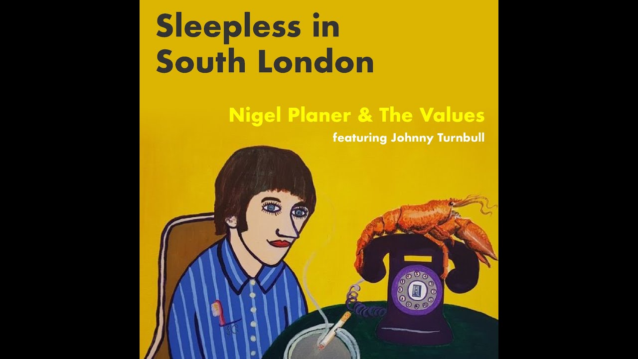 Sleepless In South London by Nigel Planer and The Values featuring Johnny Turnbull