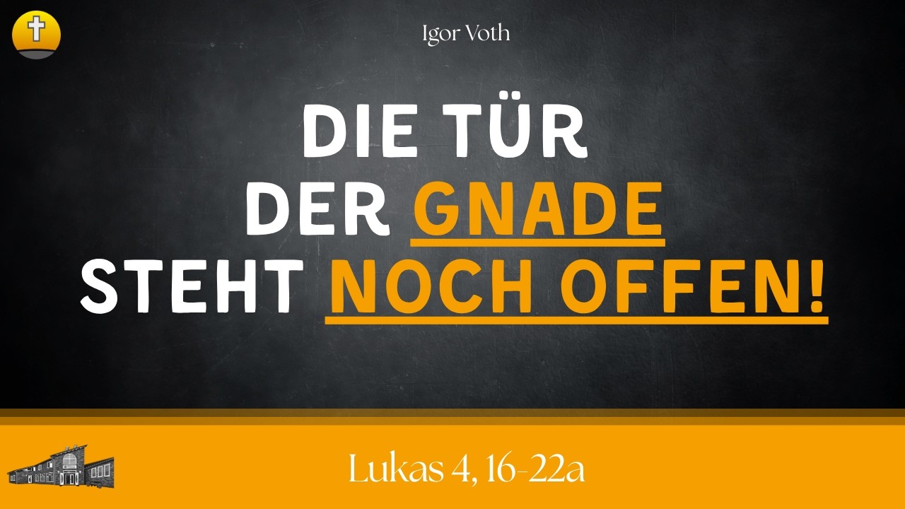 Die Zeit der Gnade ist jetzt - Verpasse sie nicht! //Igor Voth