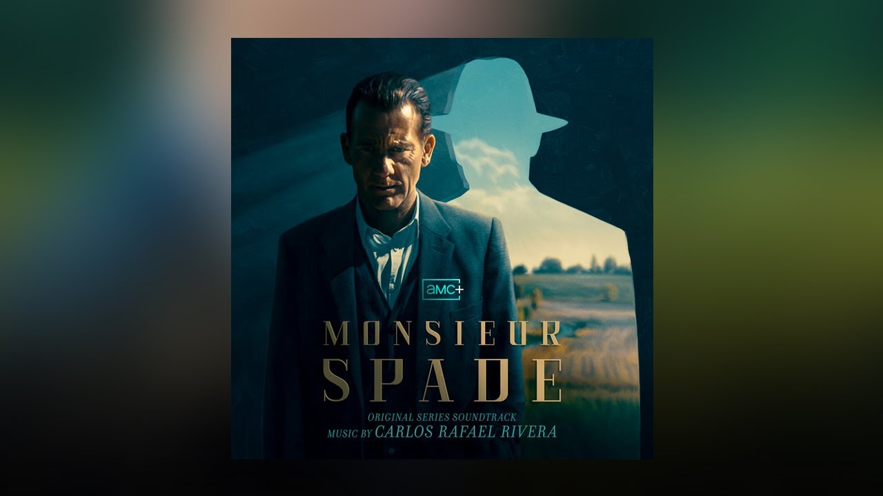 Monsieur Spade | Full Original Soundtrack (AMC+) &ndash; Music by Carlos Rafael Rivera