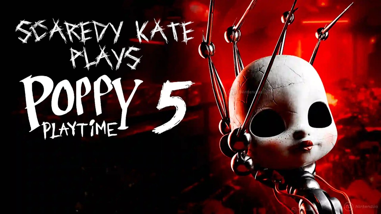Poppy Playtime - Chapter 5: BROKEN THINGS | Scaredy Kate