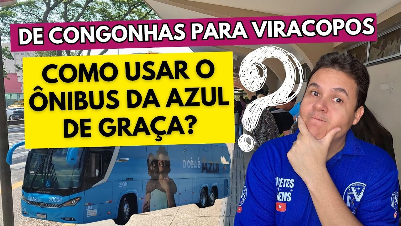 ÔNIBUS AZUL: CONGONHAS PARA VIRACOPOS, TE MOSTRO COMO IR DE GRAÇA ATÉ O AEROPORTO DE CAMPINAS!