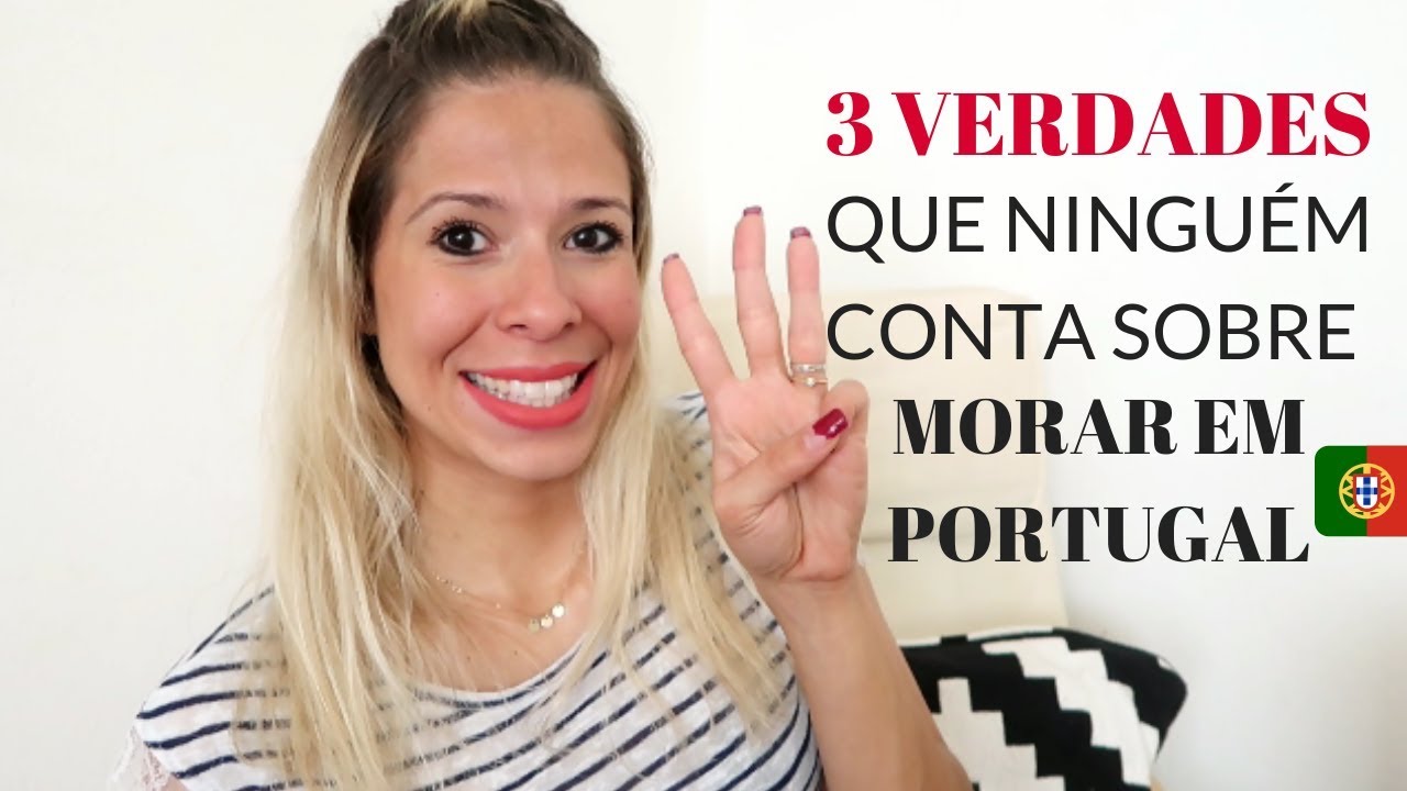 3 VERDADES QUE NINGUÉM CONTA SOBRE MORAR EM PORTUGAL