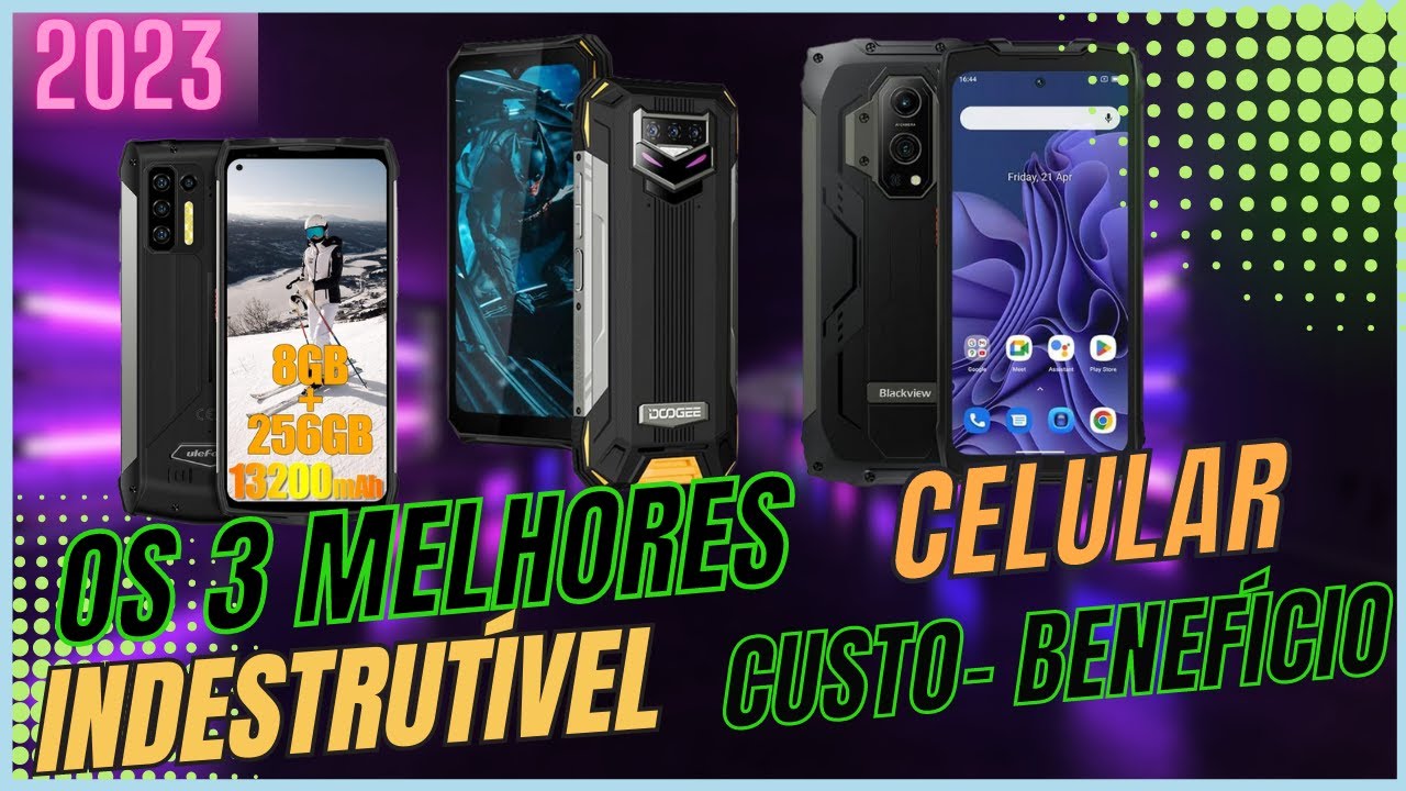 💪OS 3 MELHORES CELULAR INDESTRUTÍVEIS 2023/SMARTPHONES ROBUSTO mais potente do mundo CUSTO-BENEFÍCIO