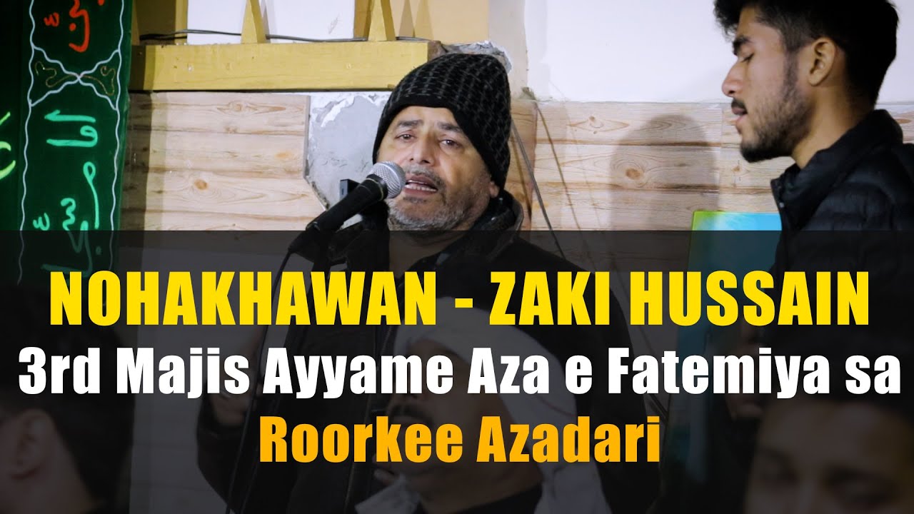 Zaki Husain | Nohakhawani Ayyame Fatemiya Majlis 2025 Roorkee Azadari