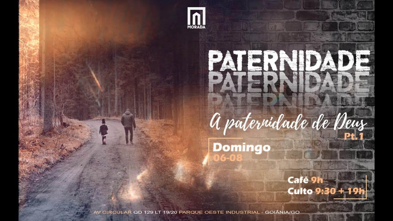 CULTO MORADA GOIÂNIA  - 06/08/2023 - DOMINGO DA FAMÍLIA - 90:30  - A PATERNIDADE DE DEUS