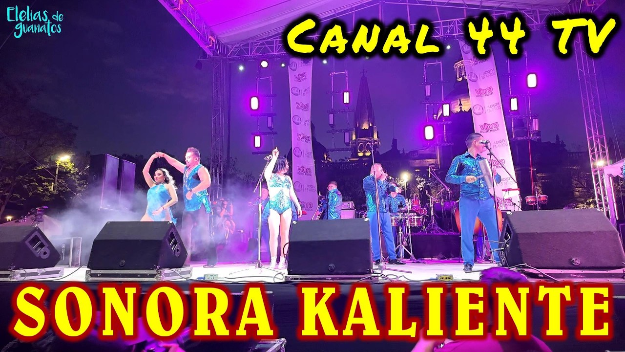SONORA KALIENTE en el Aniversario del Canal 44TV de Guadalajara, musica para todos los gustos !!!