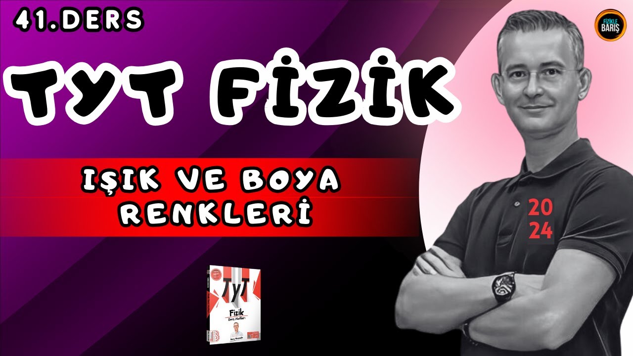 IŞIK VE BOYA RENKLERİ |2024 TYT FİZİK KAMPI | FİZİKLE BARIŞ  TYT FİZİK KAMPI