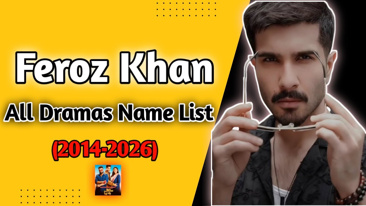 Feroz Khan All Dramas Name List |  Top Pakistani Actor Feroz khan All Dramas List | TrendSaz