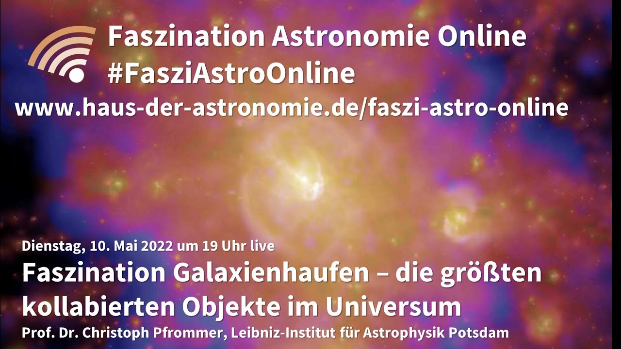 Faszination Galaxienhaufen - Christoph Pfrommer bei #FasziAstroOnline