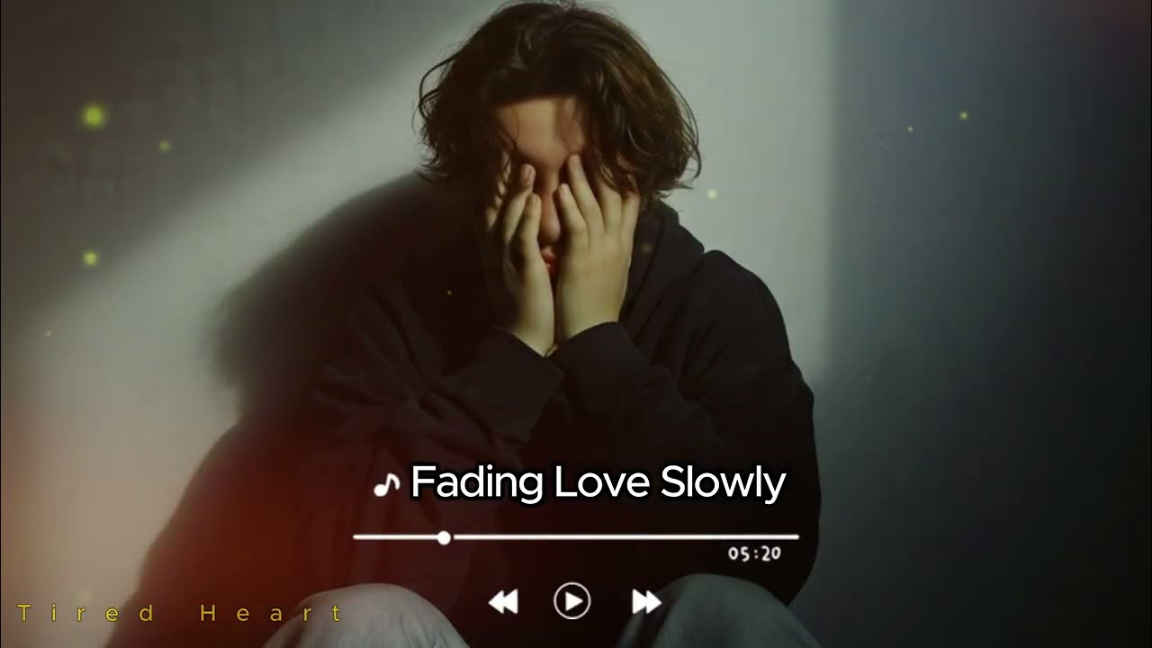 Fading Love Slowly💔 Heartbroken Love Songs – Sad English Playlist 2026